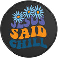 JESUS SAID CHILL BLACK TIRE COVER