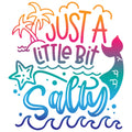 JUST A LITTLE BIT SALTY