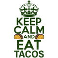 KEEP CALM AND EAT TACOS