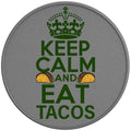 Keep Calm And Eat Tacos