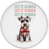 LET IT SCHNUA