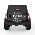 LIFE IS TOUGH BUT SO ARE YOU BLACK TIRE COVER