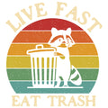 LIVE FAST EAT TRASH