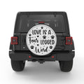 LOVE IS A FOUR LEGGED WORD BLACK TIRE COVER