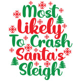 MOST LIKELY TO CRASH SANTAS SLEIGH