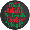 MOST LIKELY TO CRASH SANTAS SLEIGH BLACK TIRE COVER