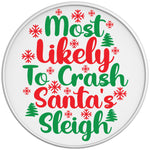 MOST LIKELY TO CRASH SANTAS SLEIGH