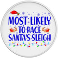 MOST LIKELY TO RACE SANTAS SLEIGH WHITE TIRE COVER