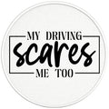 MY DRIVING SCARES ME TOO PEARL  WHITE CARBON FIBER TIRE COVER