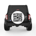MY TUMMY HURTS WHITE TIRE COVER