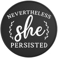 Nevertheless She Persisted