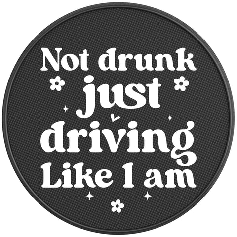 NOT DRUNK JUST DRIVING LIKE I AM BLACK CARBON FIBER TIRE COVER