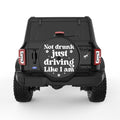 NOT DRUNK JUST DRIVING LIKE I AM BLACK TIRE COVER