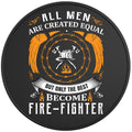 ONLY THE FINEST BECOME FIREFIGHTERS BLACK TIRE COVER