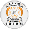 Only The Finest Become Firefighters