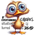 OVERTHINKING BURNS CALORIES