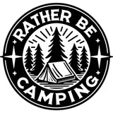 RATHER BE CAMPING