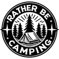 RATHER BE CAMPING