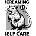 SCREAMING IS SELF CARE