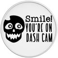 Smile You Are On Dash Cam