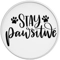 Stay Pawsitive