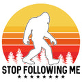 STOP FOLLOWING ME SASQUATCH