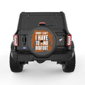 SORRY I CAN T I HAVE TO FIND BIGFOOT BLACK CARBON FIBER TIRE COVER