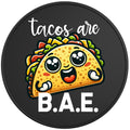Tacos Are Bae