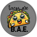 Tacos Are Bae