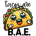 TACOS ARE BAE