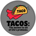 Tacos The Answer To Life Problems