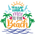 TAKE ME TO THE BEACH