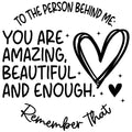TO THE PERSON BEHIND ME