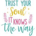 TRUST YOUR SOUL