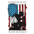 WE STAND FOR THE FLAG WE KNEEL FOR THE FALLEN