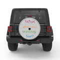 WHAT ARE YOU WAITING FOR WHITE TIRE COVER
