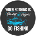 WHEN NOTHING IS GOING RIGHT GO FISHING PEARL  WHITE CARBON FIBER TIRE COVER