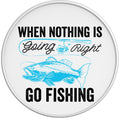 WHEN NOTHING IS GOING RIGHT GO FISHING WHITE TIRE COVER