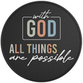 With God All Things Are Possible
