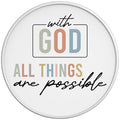 With God All Things Are Possible