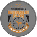 Yes I Do Have A Retirement Plan