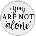 YOU ARE NOT ALONE WHITE TIRE COVER
