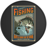 A BAD DAY FISHING BEATS A GOOD DAY OF WORK BLACK TIRE COVER 