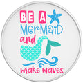 Be A Mermaid Make Waves