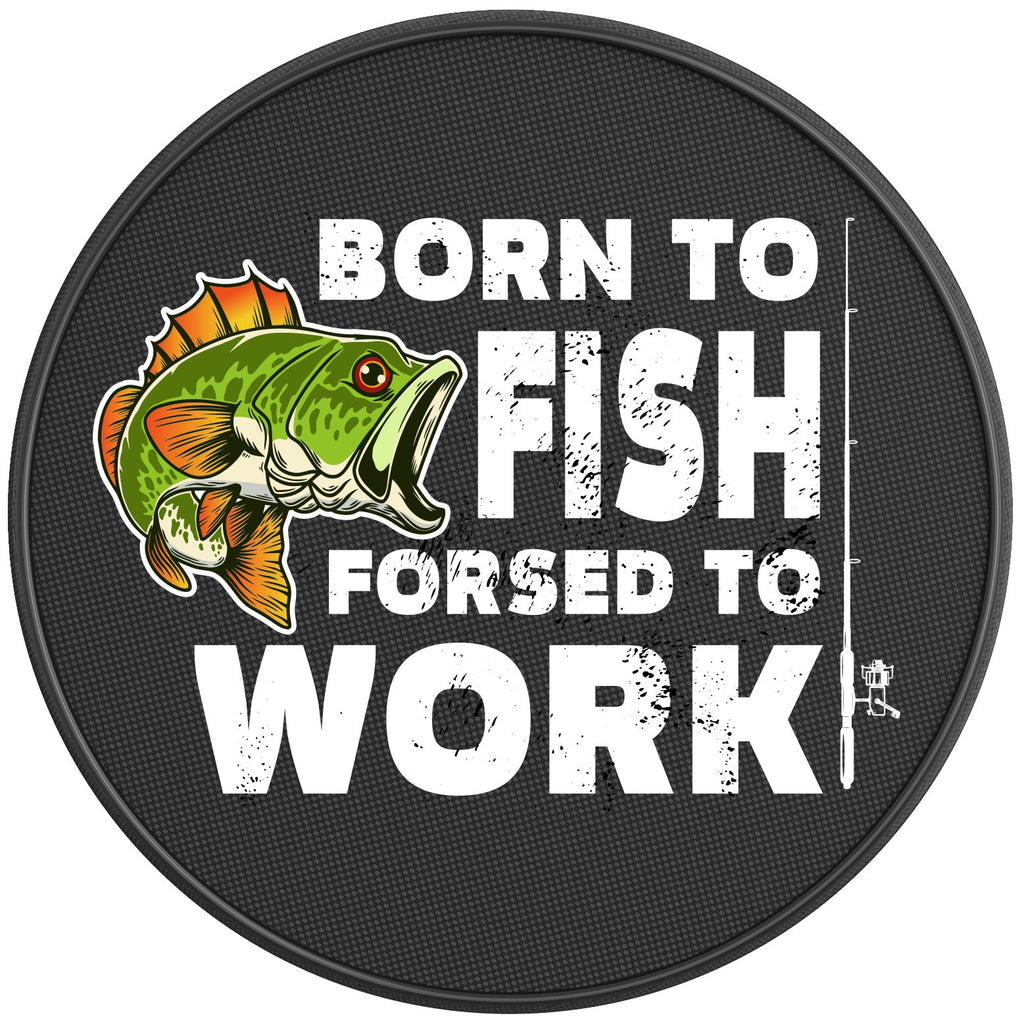 BORN TO FISH FORSED TO WORK BLACK CARBON FIBER TIRE COVER 