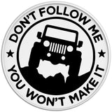 DONT FOLLOW ME YOU WONT MAKE IT WHITE TIRE COVER 