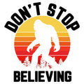 DONT STOP BELIEVING SASQUATCH