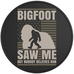 FUNNY BIGFOOT SAW ME BLACK TIRE COVER