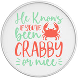 HE KNOWS IF YOU'VE BEEN CRABBY OR NICE
