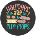 Holidays Are Better In Flip Flops Black Carbon Fiber Tire Cover
